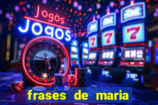 frases de maria padilha do cruzeiro das almas